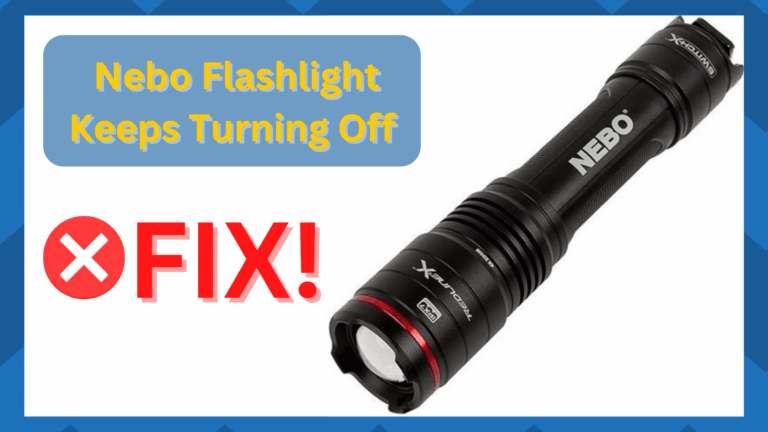 Nebo Flashlight Keeps Turning Off: Common Issues & Fixes